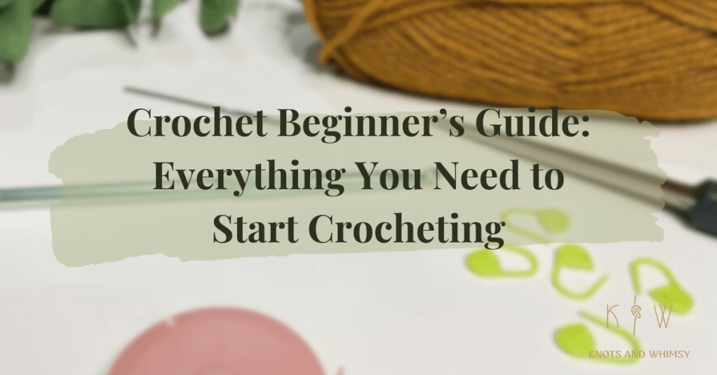 Everything You Need to Start&nbsp;Crocheting